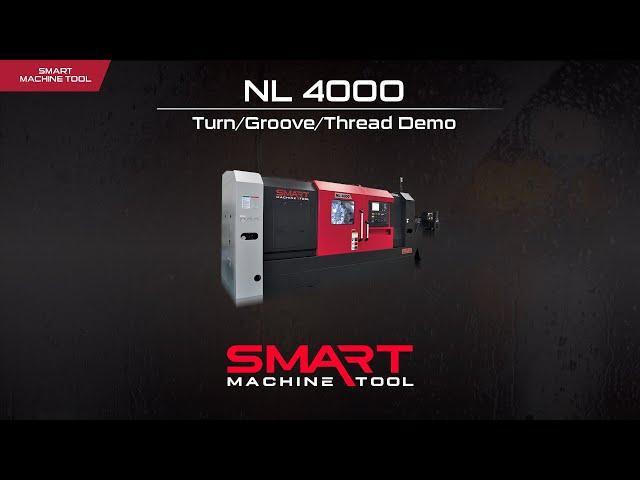 Smart Machine Tool - NL 4000 - Turn/Groove/Thread Demo