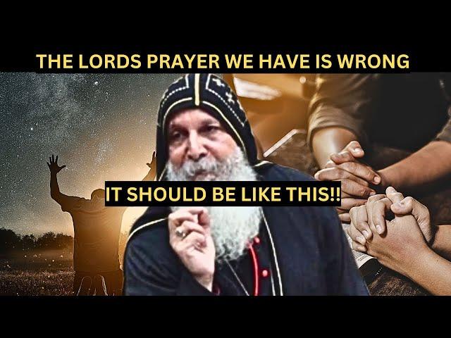 THE LORDS PRAYER WE HAVE IS WRONG ! | BISHOP MAR MARI