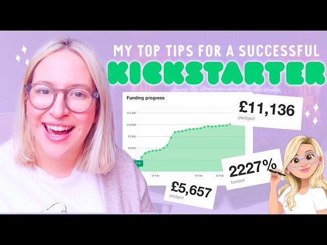  10 Top Tips for a SUCCESSFUL KICKSTARTER! How I made £25k through crowdfunding! Emily Harvey Art