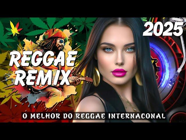 REGGAE REMIX 2025 - As Faixas Que Estão Dominando as Paradas - REGGAE DO MARANHÃO 2025 (SELEÇÃO TOP)