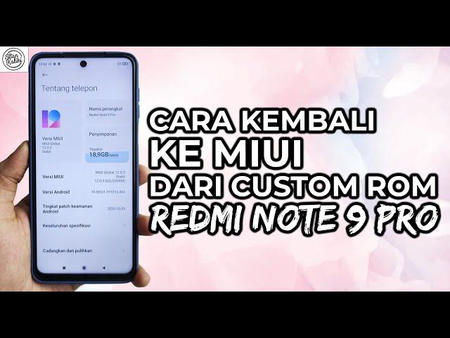 Cara Kembali ke Stock Rom MIUI dari Custom Rom Redmi Note 9 Pro - JOYEUSE/MIATOLL