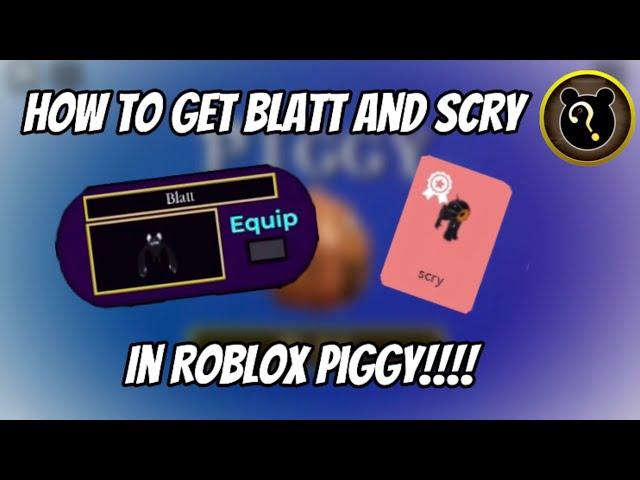 HOW TO GET THE TIME (Post-Hunt) BADGE,BLATT AND SCRY IN ROBLOX PIGGY!!!!!!!