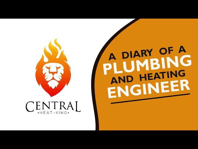 The Diary Of A Plumbing & Heating Engineer with Central Heatking