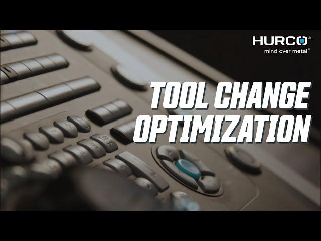 Tool Change Optimization - Hurco WinMax CNC Control Features