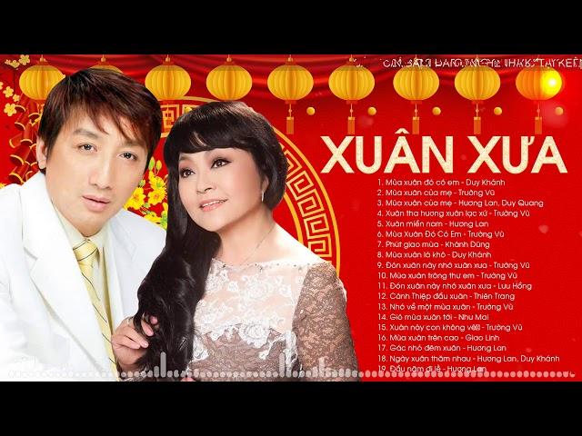 Mùng 4 Tết Mở NHẠC XUÂN XƯA Trường Vũ, Hương Lan là Cả Năm Sung Túc - Nhạc Tết Hải Ngoại Hay Nhất