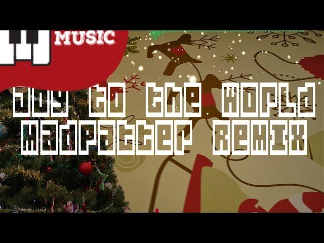 Joy to the World - MadPatter Remix 