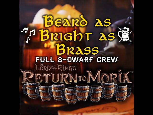 Beard as Bright as Brass | Full 8-Dwarf Crew | Dwarven Drinking Song Lyrics | LOTR: Return to Moria