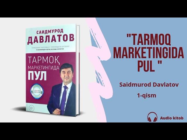 "Tarmoq marketingida pul". Saidmurod Davlatov 1 - qism