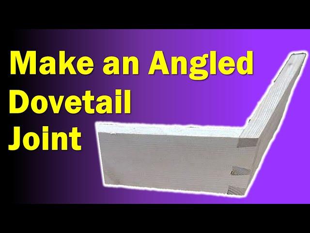 Dovetails By Hand - How to Make Angled Dovetails