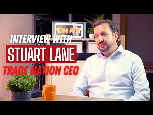 Interviewing Stuart Lane - Trade Nation CEO 