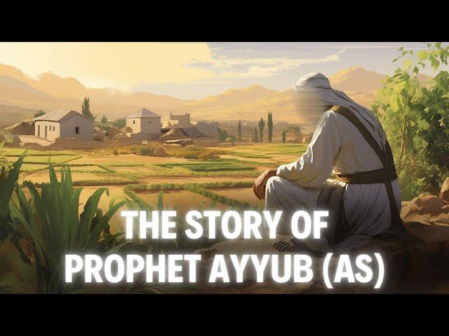 The Story Of Prophet Ayyub (AS)