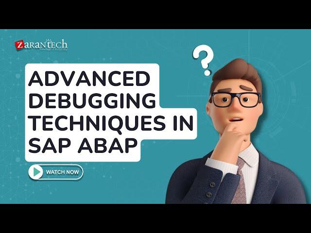 Advanced Debugging Techniques in SAP ABAP | ZaranTech