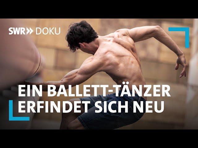 Wenn mit 38 die Karriere endet – ein Balletttänzer erfindet sich neu | SWR Doku