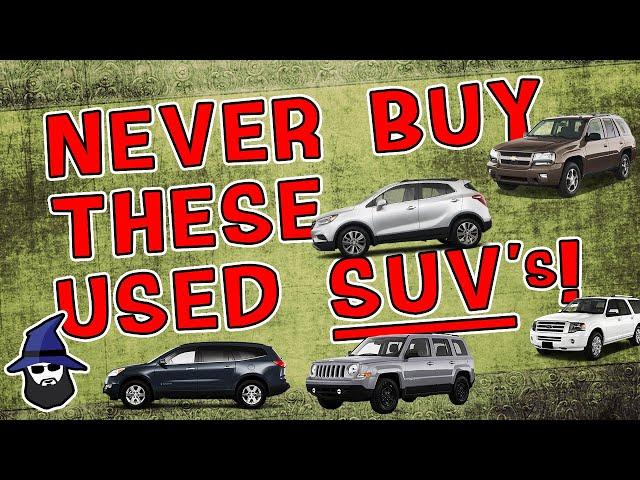 6 used SUV's to Never, Ever Buy according to the 20+ years of CAR WIZARD mechanic experience!