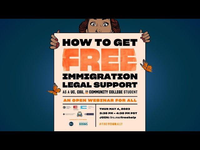 WEBINAR: How to get FREE immigration legal support as a UC, CSU, or CA Community College student!