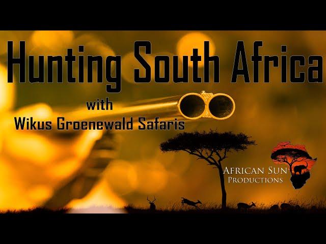 Hunting Africa with Wikus Groenewald Safaris