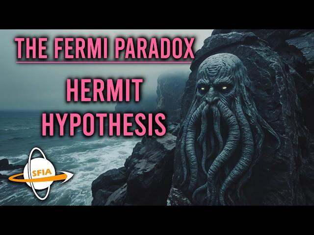 The Fermi Paradox: Hermit Hypothesis