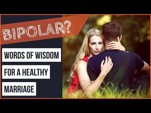 BIPOLAR Relationship HELP: Words of Wisdom For a Healthy Marriage