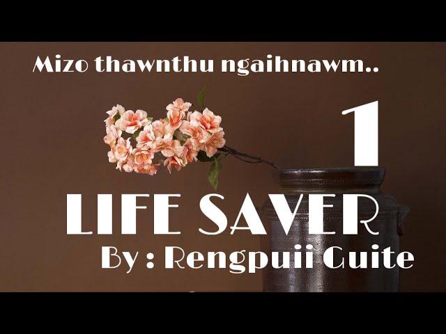 Life Saver - 1 // Rengpuii Guite // a bialpa-in a fa paitlang a phal lo!!!