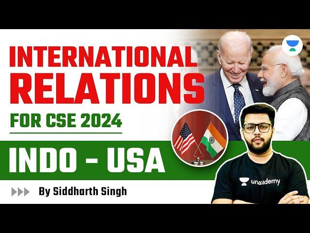 International Relations for UPSC CSE 2024 | Indo - USA | Siddharth Singh