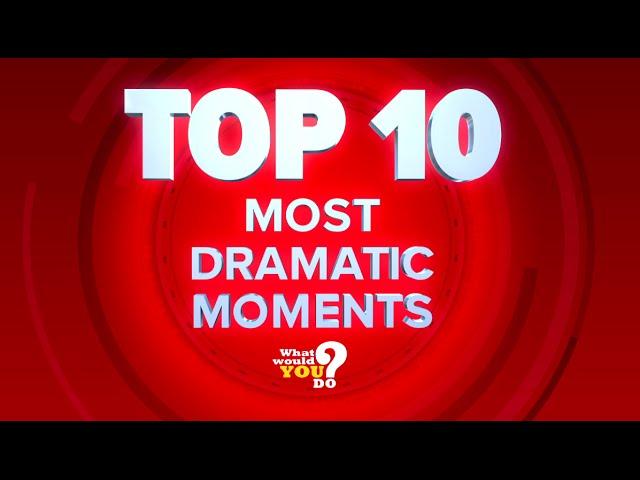 What Would You Do? TOP 10 MOST DRAMATIC MOMENTS