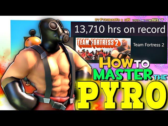 TF2: How to Master the Pyro (13,000 Hours Experience)