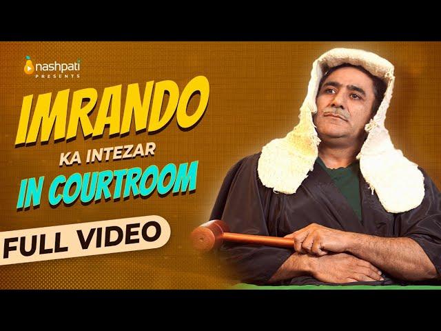 Imrando Ka Intezar in Court Room | Nashpati Prime