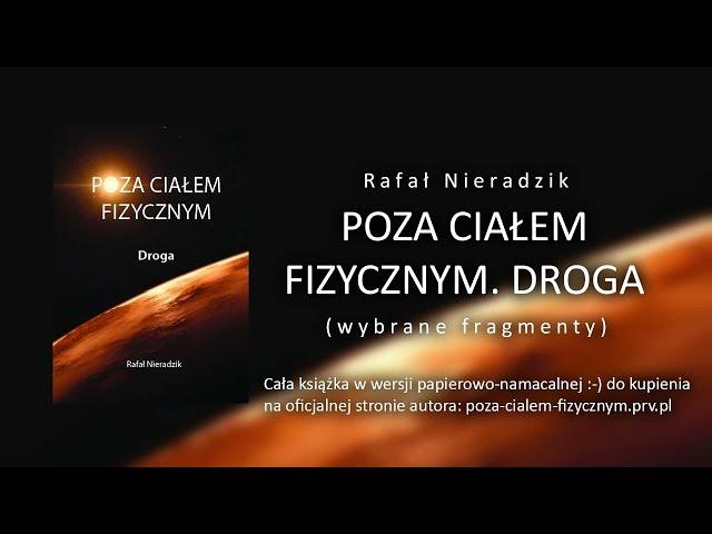 Lektury Paranormalium - ODC. SPECJALNY - Rafał Nieradzik: Poza ciałem fizycznym. Droga (fragmenty)