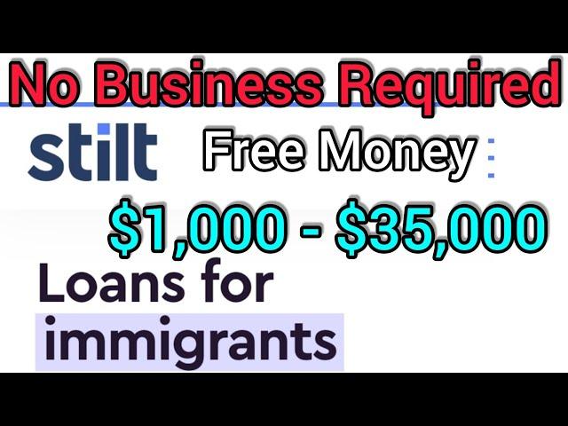 [No Business Needed] Get $1,000 - $35,000 Stilt Free Loan Application For Immigrant