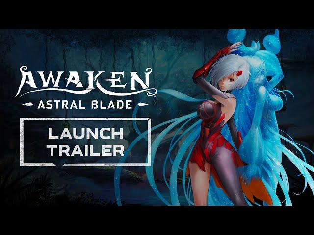 AWAKEN - Astral Blade | Launch Trailer