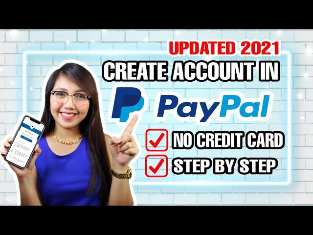 HOW TO CREATE PAYPAL ACCOUNT WITHOUT CREDIT CARD OR ANY BANK ACCOUNT 2021 | STEP BY STEP GUIDE