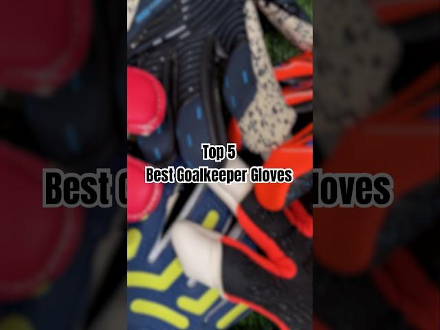 Top 5 Best Goalkeeper Gloves #goalkeeper #shorts #football