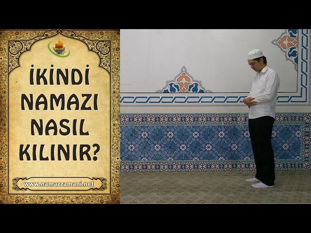 İkindi namazı nasıl kılınır? İkindi namazı kaç rekattır?