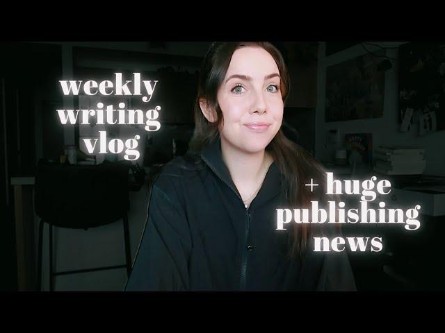 a weekly writing vlog (catch up and big publishing news!)