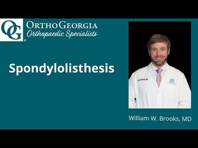 OrthoGeorgia Orthopaedic Spine Specialist, Dr. William Brooks, Describes Spondylolisthesis