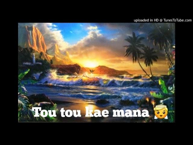 Tou tou kae mana  (Tuvalu Song)