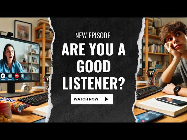 Are you a good listener?