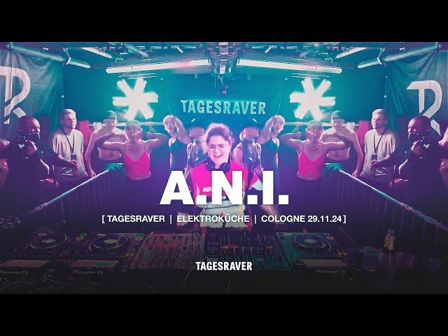 A.N.I. @ TAGESRAVER [ ELEKTROKÜCHE 29.11.24 ] [ HARDTECHNO ]