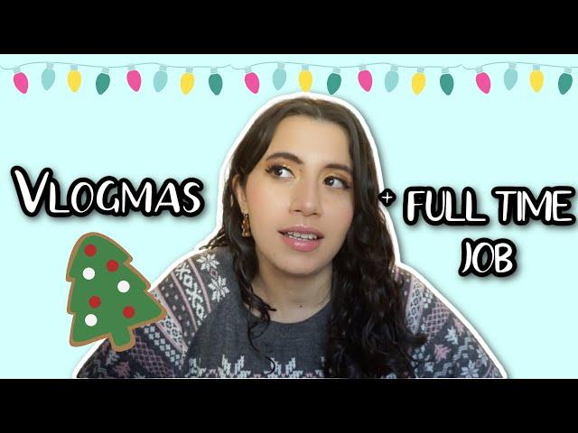 Vlogmas Prep & how I will be juggling vlogmas with a job