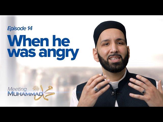 When He Was Angry | Meeting Muhammad ﷺ Episode 14