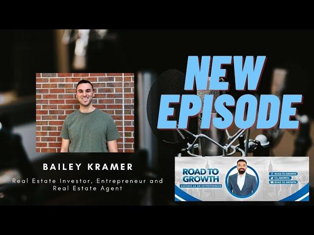 Bailey Kramer -  Real Estate Investor, Entrepreneur and Real Estate Agent