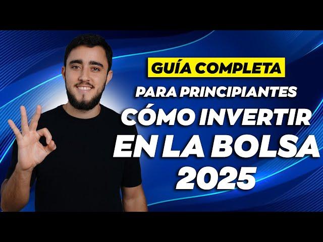 Guía completa: Cómo empezar a invertir en la bolsa en el 2025 para principiantes con poco dinero