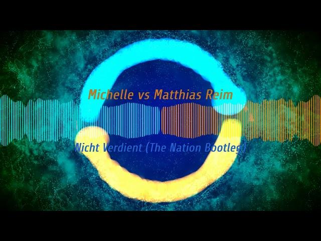 Nicht Verdient (The Nation Bootleg) - Michelle & Matthias Reim【Hands up】【 Free Release】