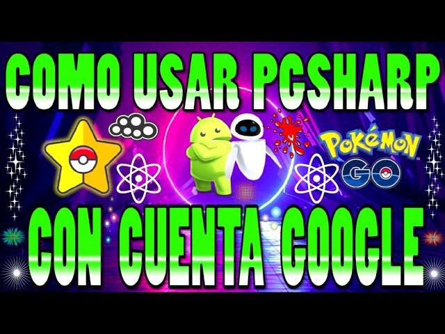 COMO USAR PGSHARP CON CUENTA GOOGLE  |Pokémon Go|