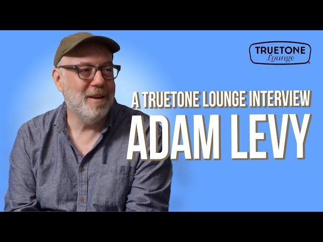 Truetone Lounge - Adam Levy - Jazz Guitarist & Sideman to the Stars