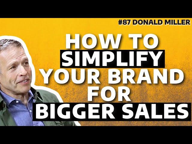 How to Simplify Your Brand Message to Boost Sales with Donald Miller’s StoryBrand