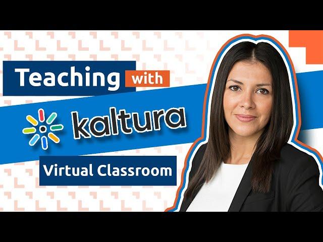 Teaching with Kaltura Virtual Classroom - For Instructors
