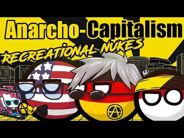 What is Anarcho-Capitalism? Rothbard & Hoppe | Recreational Nukes | Polandball Political Philosophy