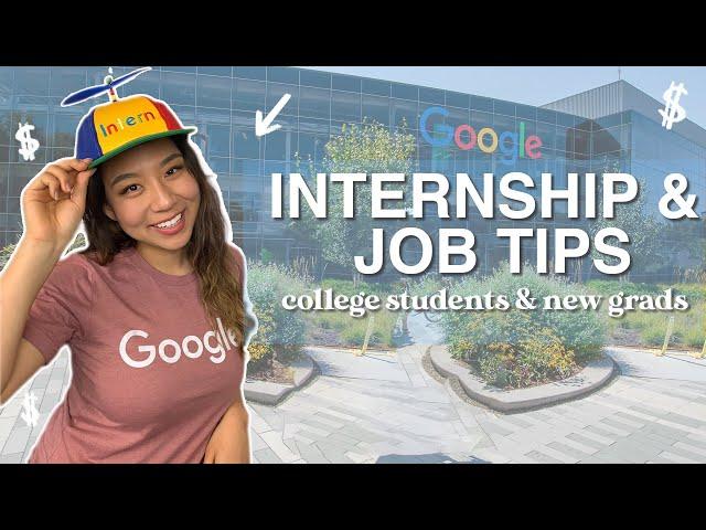 how I got my google internship | internship and job tips & advice for top companies