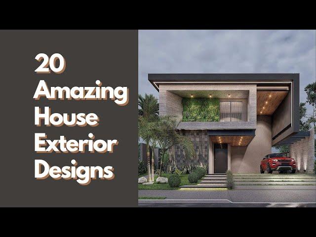 20 Amazing House Exterior Design Ideas